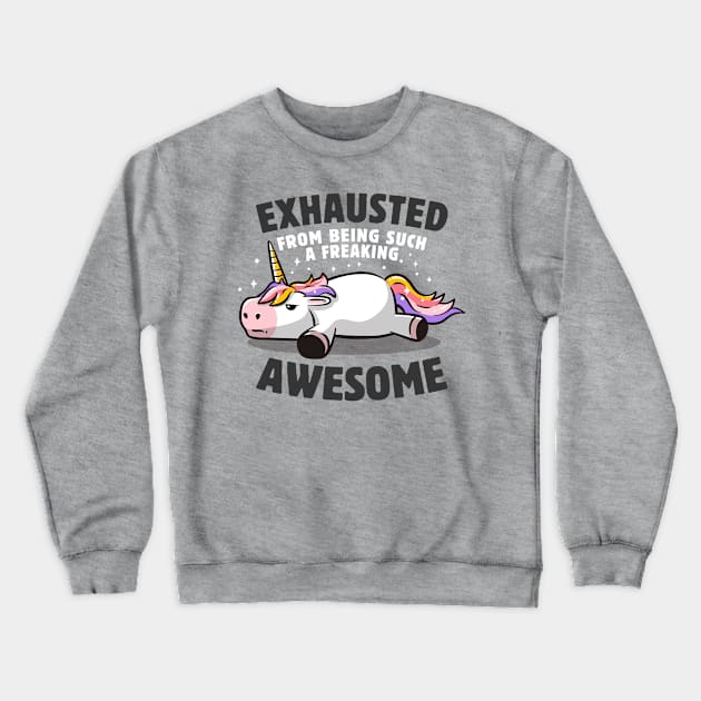 Exhausted From Being Awesome Lazy Unicorn Gift Crewneck Sweatshirt by eduely